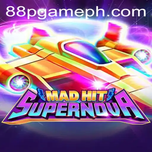 MadHitSupernova: A Thrilling New Gaming Experience with 88PGAME